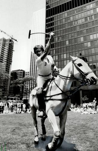 Polo in the city: Noon hour sunseekers got a treat yesterday as Mike Sifton of the Toronto Polo Club demonstrated the sport in the Toronto Dominion Centre courtyard