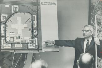 New town centre development for Scarborough is described in detail yesterday by Scarborough Mayor Albert Campbell