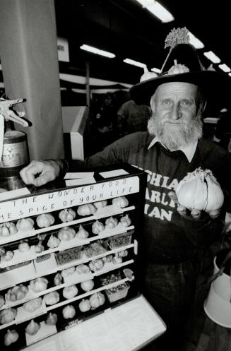 'Garlic king': Ted Maczka, a Belleville-area farmer, tells visitors to the Royal about the virtues of garlic