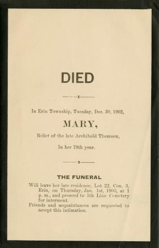 Died in Erin Township, Tuesday, Dec. 30, 1902, Mary, relict of the late Archibald Thomson, in her 79th year