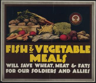 Fish & Vegetable meals will save wheat, meat & fats for our soldiers and allies