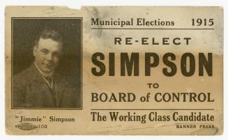 Municipal elections 1915 : re-elect Simpson to Board of Control