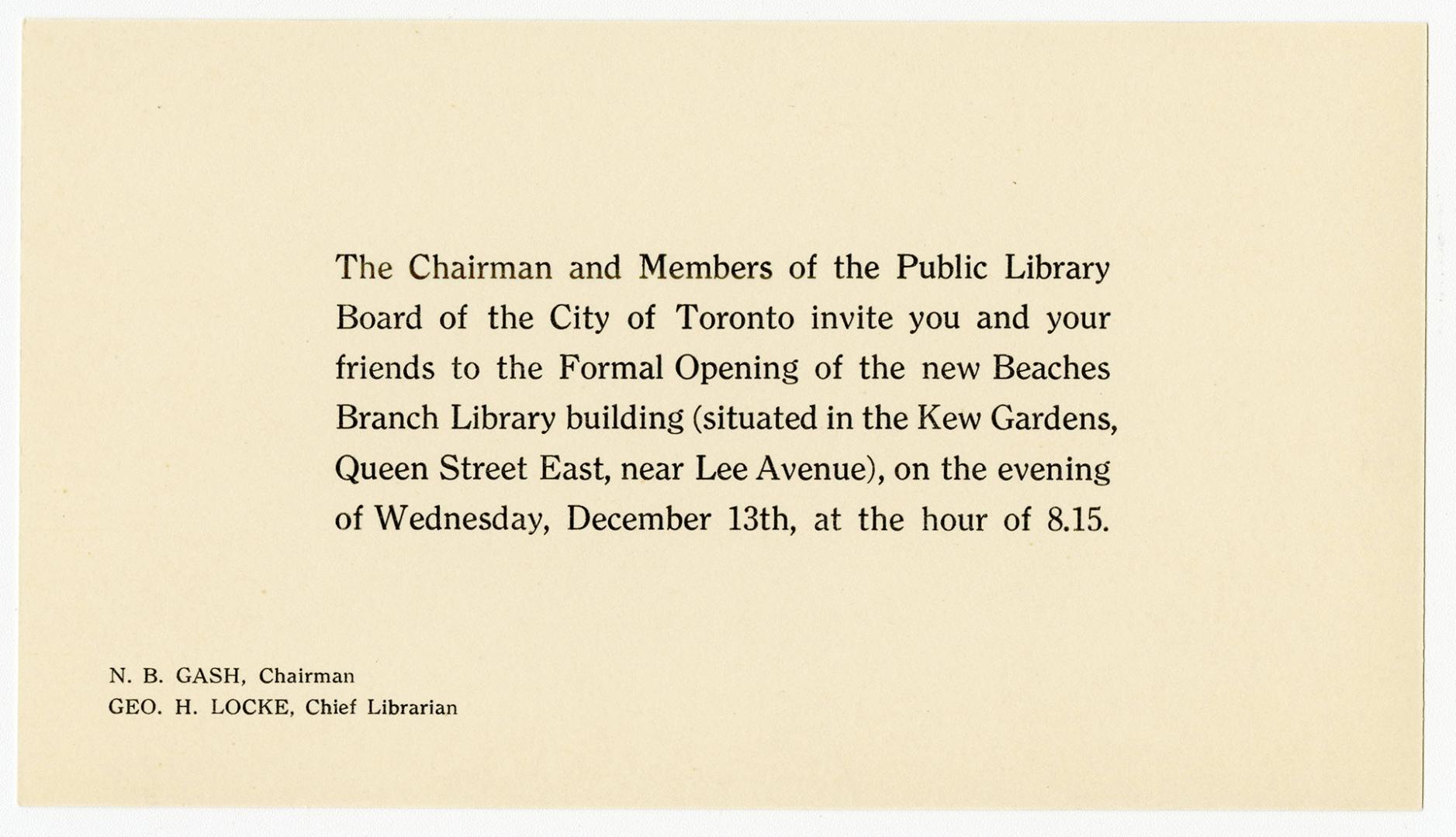 The chairman and members of the Public Library Board of the City of Toronto invite you and your friends to the formal opening of the new Beaches Branch Library building