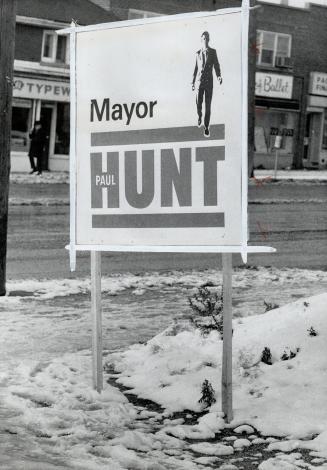 Election signs promoting Paul Hunt: North York candidate for mayor and David Crombie, Toronto candidate for mayor, have drawn complaints