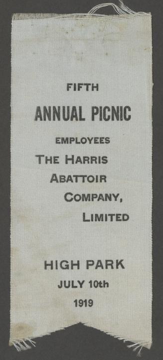 Silk ribbon with the words: Fifth annual picnic employees the Harris Abattoir Company, Limited. ...