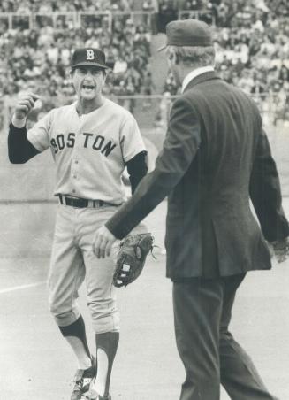 Carl is mad, Red Sox great Carl Yastrzemski got a little angry at umpire during yesterday's game when Bob Bailor of Jays was safe on close play at first base
