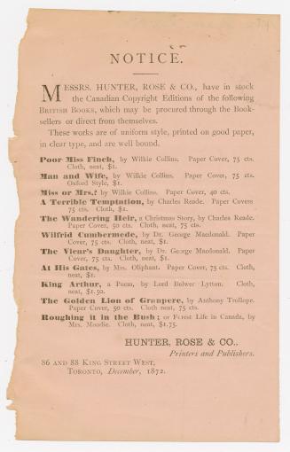 Notice : Messrs. Hunter, Rose & Co., have in stock the Canadian copyright editions of the following British books, which may be procured through the booksellers or direct from themselves