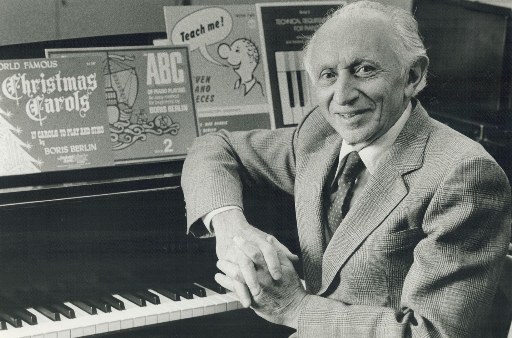 Piano teacher Boris Berlin, 78, has taught some 1,000 students at the Royal Conservatory of Music and reached hundreds of thousands more through his piano books, which have sold 4 million copies. 'A person will love music if he understands it,' he believes.