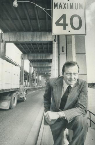 Designer of the Gardiner Expressway (a monster, I'd never do it again) is Bill Malone, who has designed the Scarborough Expressway.