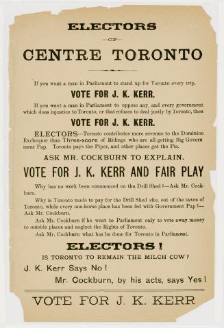 Electors of centre Toronto : if you want a man in parliament to stand up for Toronto every trip, vote for J.K. Kerr