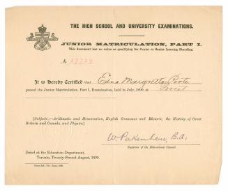 It is hereby certified that [Edna Margretta Porte] passed the junior matriculation, part I., examination, held in July, 1899, at [Forest]