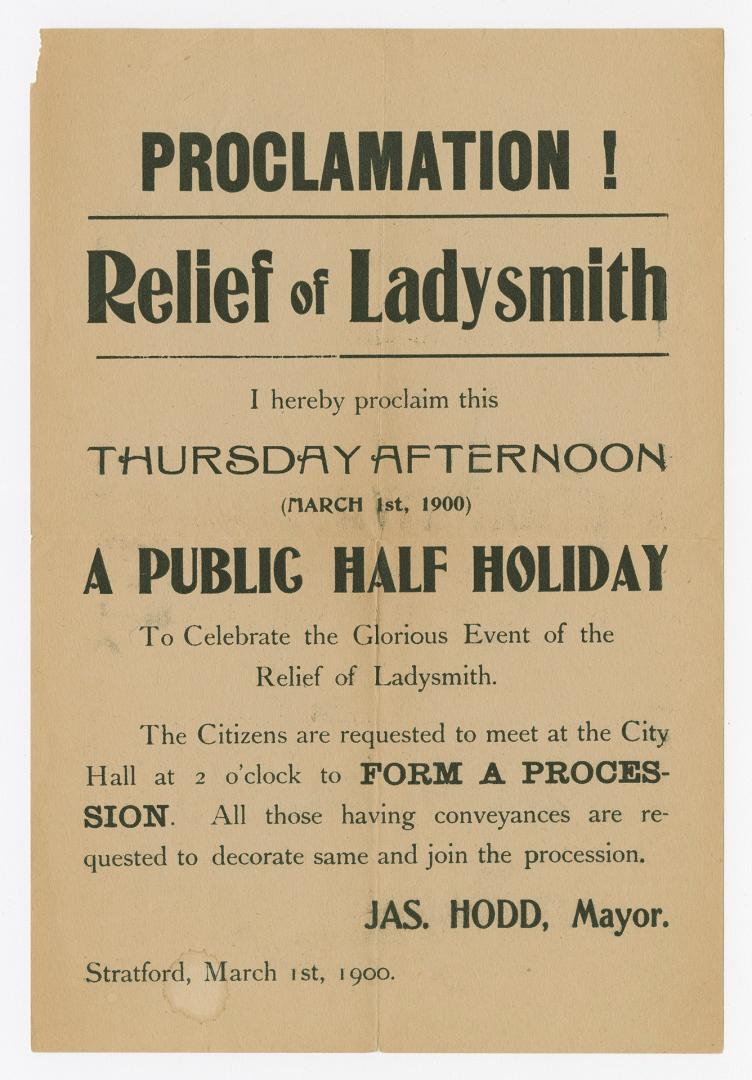I hereby proclaim this Thursday afternoon (March 1st, 1900) a public half holiday to celebrate the glorious event of the relief of Ladysmith