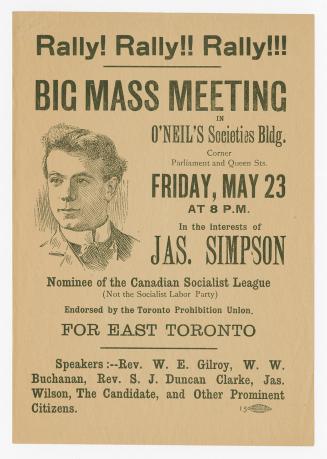 Rally! Rally!! Rally!!! : big mass meeting in O'Neil's Societies bldg., corner Parliament and Queen Sts., Friday, May 23 at 8 p.m. in the interests of Jas. Simpson