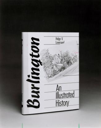 Burlington: An Illustrated History by Helga V. Loverseed