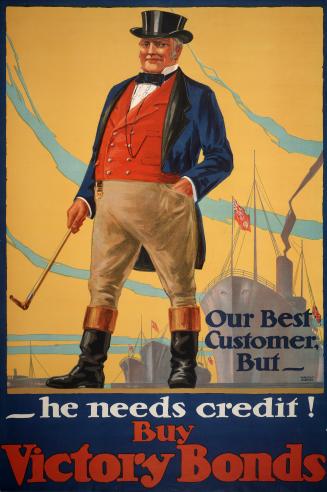 Our best customer but he needs credit : buy victory bonds