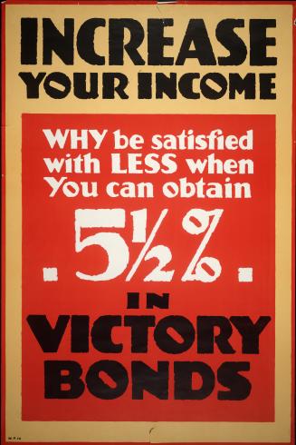 Increase your income : why be satisfied with less when you can obtain 5 1/2% in victory bonds