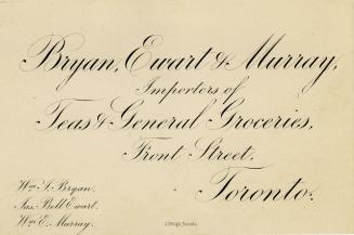 Bryan, Ewart & Murray, importers of teas & general groceries, Front Street, Toronto