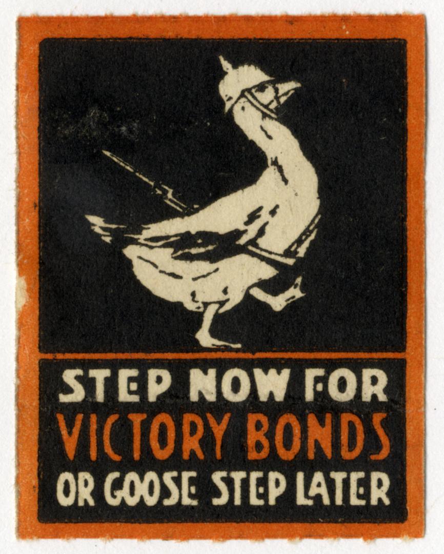 Step now for victory bonds or goose step later