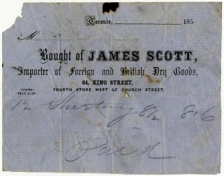 Bought of James Scott, importer of foreign and British dry goods, 64 King Street