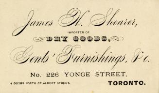 James H. Shearer, importer of dry goods, gents' furnishings, etc., no. 226 Yonge Street, Toronto