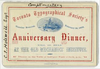 Toronto Typographical Society's anniversary dinner will be held at the Old Mechanics' Instutute : Tuesday evening, February 16, 1858