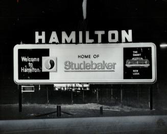 Studebaker sign you pass on entering Hamilton, Declining sales are blamed for decision to close the plant