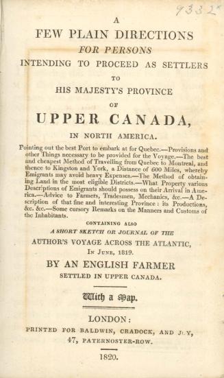 A few plain directions for persons intending to proceed as settlers to His Majesty's province of Upper Canada in North America.