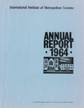 International Institute of Metropolitan Toronto Annual Report, 1964