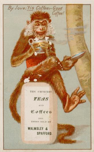 Colour trade card advertisement depicting an illustration of a monkey holding a cup of coffee.  ...