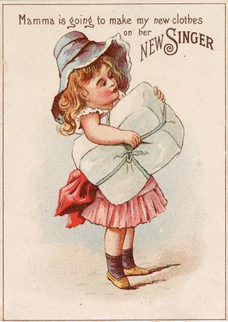Colour trade card advertisement with caption, "Mamma is going to make my new clothes on her new ...