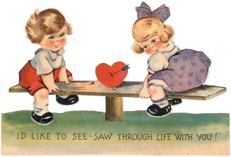 A mechanical card. A boy and girl sit on either end of a see-saw. Between them is a heart pierc ...