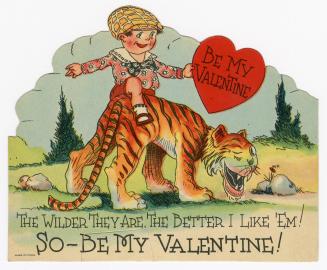 A boy holding a large heart rides a winking tiger. Below is written "The wilder they are, the b ...