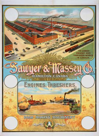 The largest engine and thresher works in Canada Sawyer & Massey Co. Limited Hamilton, Canada 