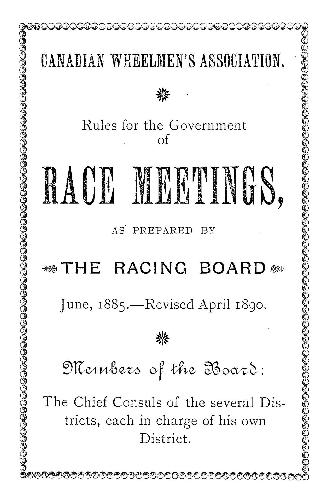 Canadian Wheelmen's Association rules for the Government of race meetings as prepared by the Racing Board