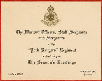 The Warrant Officers, Staff Sergeants and Sergeants of the "York Rangers" Regiment extend to you the Season's Greetings