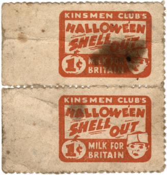 Two tickets that each state, in red ink, "Kinsmen Club's Halloween Shell Out// 1¢ Milk for Brit…