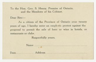 A postcard created in protest to be sent to the Hon. Geo. S. Henry, Premier of Ontario, and the…