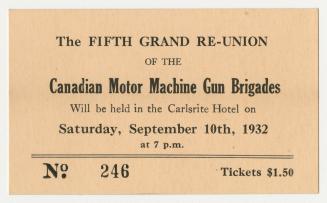 A ticket to the Fifth Grand Re-union of the Canadian Motor Machine Gun Brigades to be held at t…