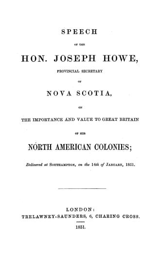 Speech...on the importance and value to Great Britain of her North American colonies delivered at Southampton on the 14th of January, 1851