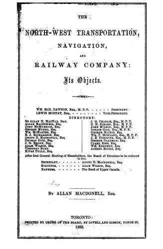 The North-west transportation, navigation, and railway company, its objects