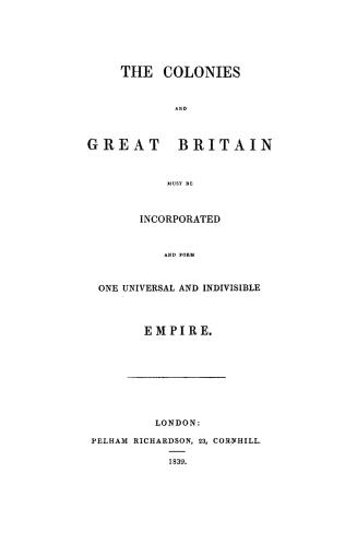 The colonies and Great Britain must be incorporated and form one universal and indivisible empire