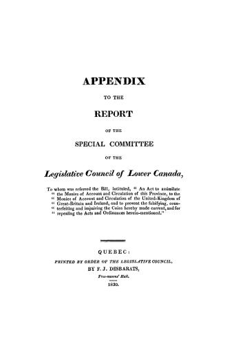 Appendix to the Report of the Special committee of the Legislative council of Lower Canada to whom was referred the bill intituled, ''An act to assimi(...)