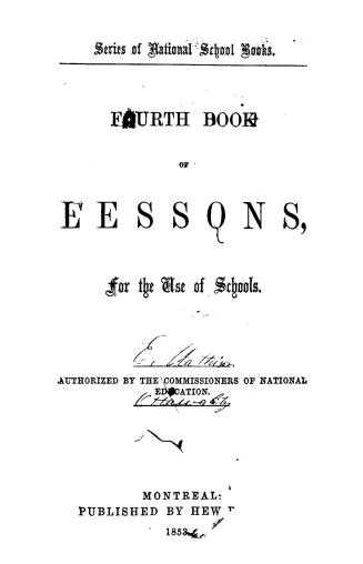 Fourth book of lessons for the use of schools, authorized by the commissioners of national education