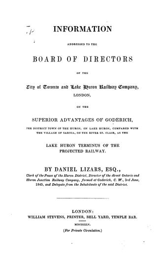 Information addressed to the board of directors of the City of Toronto and Lake Huron railway company, London, on the superior advantages of Goderich,(...)