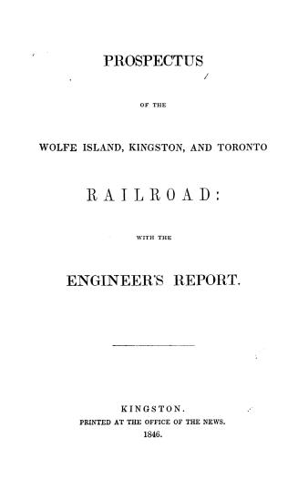 Prospectus of the Wolfe Island, Kingston and Toronto railroad, with the engineer's report