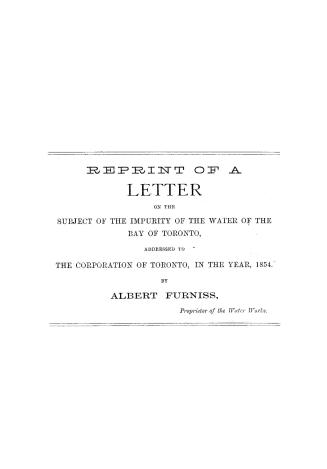 Letter from the City of Toronto Water Company to the Mayor, Alderman and Council of the city of Toronto in reference to the present position of the wa(...)