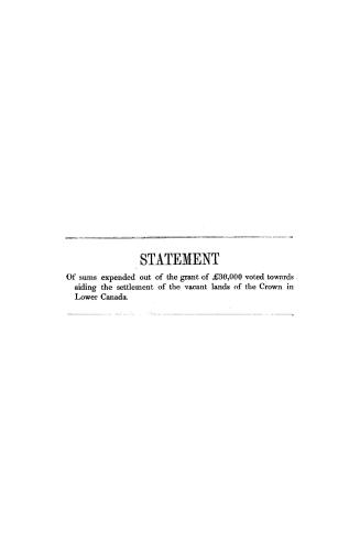Statement of sums expended out of the grant of 30,000 voted towards aiding the settlement of the vacant lands of the Crown in Lower Canada, under the act 16th Victoria