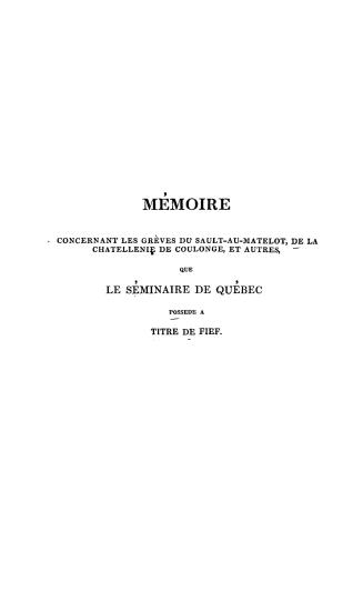 Mémoire concernant les grèves du Sault-au-Matelot, de la chatellenie de Coulonge, et autres, que le Séminaire de Québec posséde à titre de fief