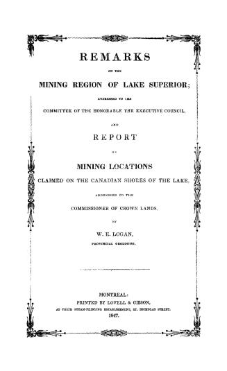 Remarks on the mining region of Lake Superior, addressed to the committee of the Honorable the Executive Council,
