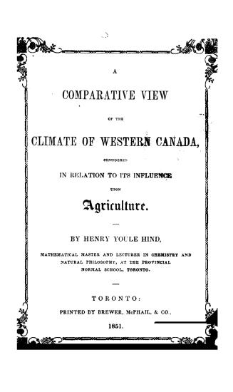 A comparative view of the climate of western Canada, considered in relation to its influence upon agriculture